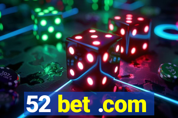 52 bet .com